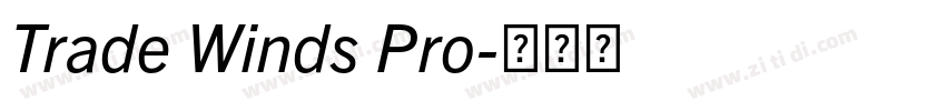 Trade Winds Pro字体转换 Trade Winds Pro字体转换